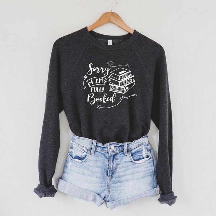 Sorry I’m Fully Booked Book Lover Bookworm Bookish Reading Raglan Sleeve Sweatshirt Sorry I’m Fully Booked Book Lover Bookworm Bookish Reading Raglan Sleeve Sweatshirt