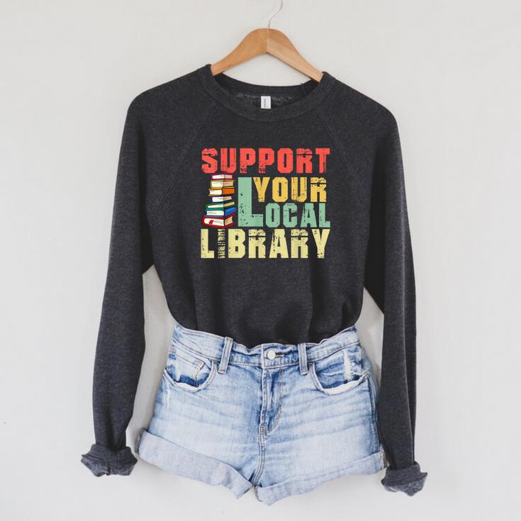 Support Your Local Library Book Readers Lovers Teacher Raglan Sleeve Sweatshirt