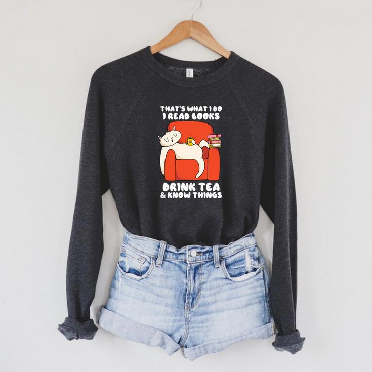 That's What I Do I Read Books Drink Tea And Know Things Raglan Sleeve Sweatshirt That's What I Do I Read Books Drink Tea And Know Things Raglan Sleeve Sweatshirt