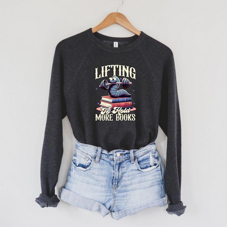 Weightlifting Book Lover Bookworm Lifting To Hold More Books Raglan Sleeve Sweatshirt