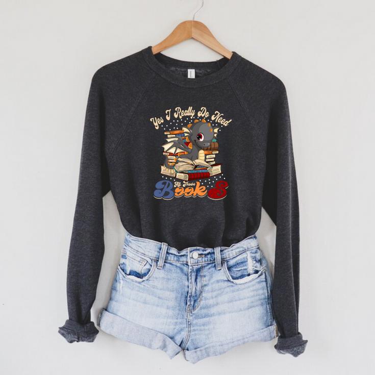 Yes I Really Do Need All These Books Cute Dragon Reads Books Raglan Sleeve Sweatshirt
