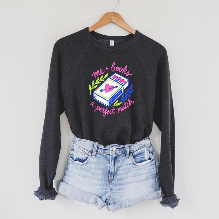 Bookish Girly Me And Books Perfect Love Match Book Reading Raglan Sleeve Sweatshirt