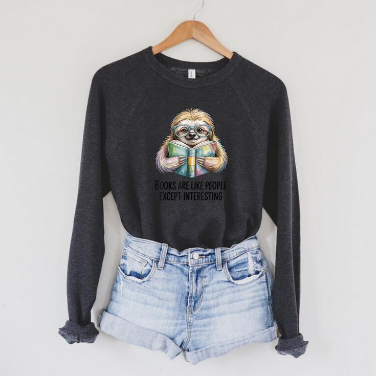 Books Are Like People Except Interesting Bookworm Reader Raglan Sleeve Sweatshirt