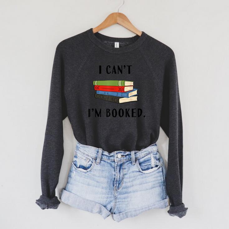 I Can't I'm Booked Book Lover Reading Club Librarianfunny Raglan Sleeve Sweatshirt
