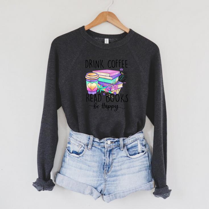 Drink Coffee Read Books And Be Happy Raglan Sleeve Sweatshirt