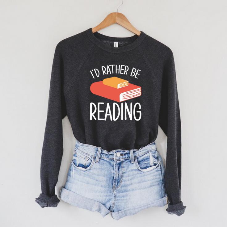 I'd Rather Be Reading Book Lovers Raglan Sleeve Sweatshirt