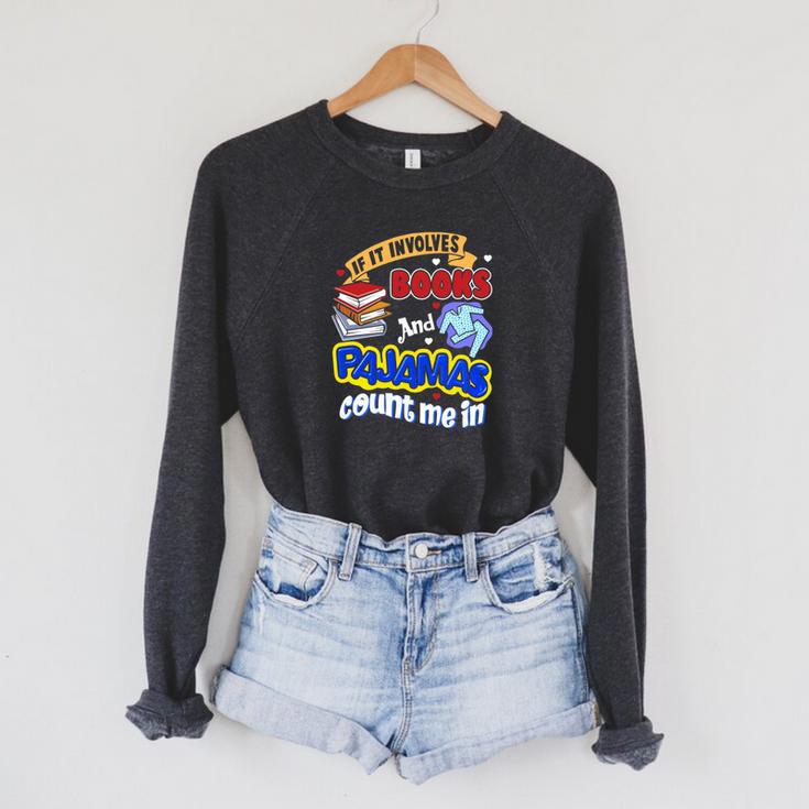 If It Involves Books And Pajamas Count Me In Raglan Sleeve Sweatshirt