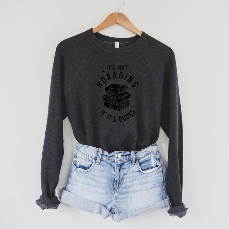 It's Not Hoarding If It's Books Book Lover Reading Raglan Sleeve Sweatshirt