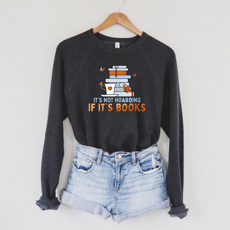 It's Not Hoarding If Its Books Book Lover Bookworm Raglan Sleeve Sweatshirt