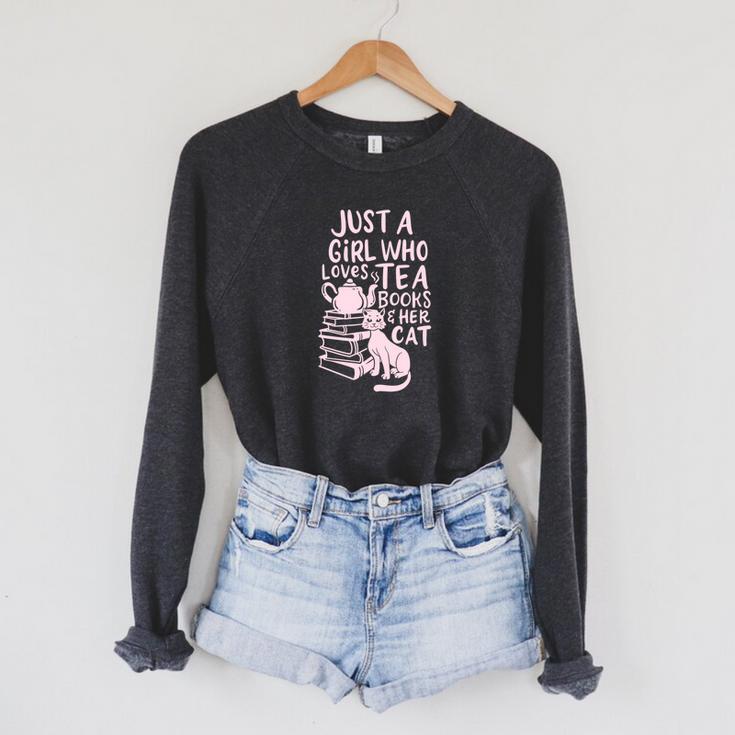 Just A Girl Who Loves Tea Books & Her Cat Cute Tea Drinker Raglan Sleeve Sweatshirt