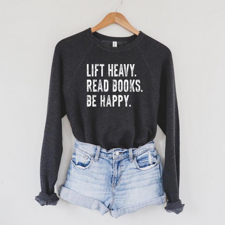 Life Heavy Read Books Be Happy Reading Lover Gym Humor Raglan Sleeve Sweatshirt