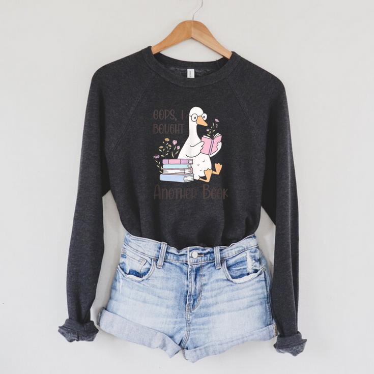 Oops I Bought Another Book Silly Goose Raglan Sleeve Sweatshirt