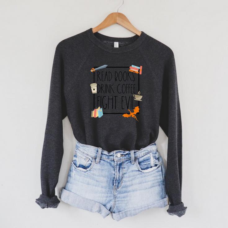 Read Books Drink Coffee Fight Evil Reading Book Lover Raglan Sleeve Sweatshirt