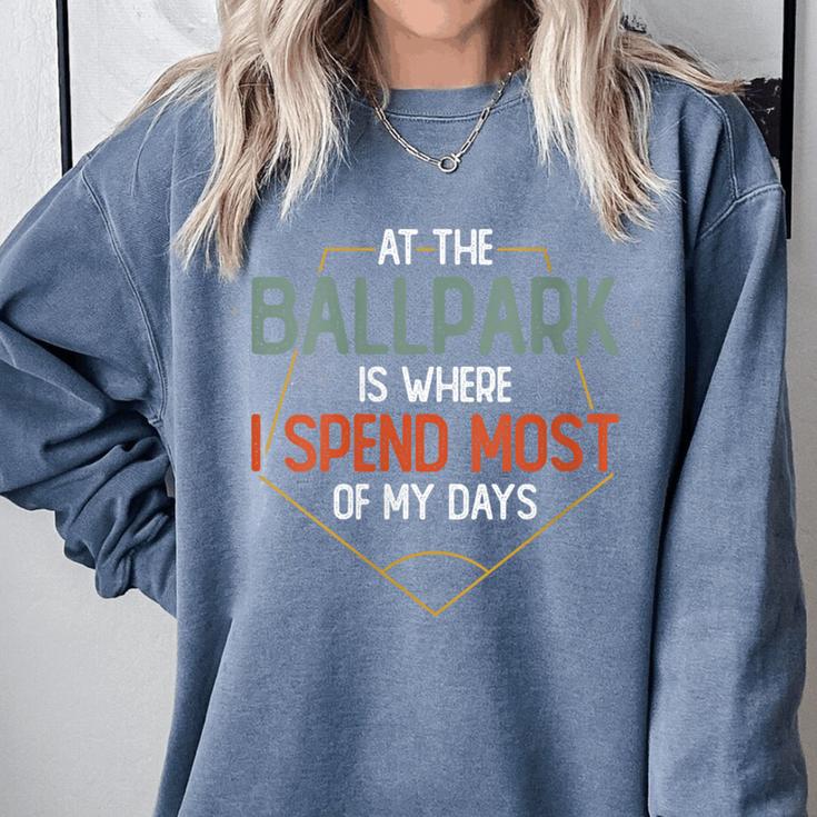 At Ballpark Is Where I Spend Most Of My Days Baseball Mom Comfort Colors Sweatshirt At Ballpark Is Where I Spend Most Of My Days Baseball Mom Comfort Colors Sweatshirt