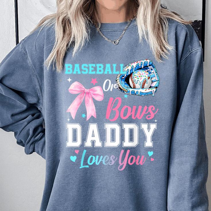Baseball Or Bows Your Daddy Loves You Gender Reveal Matching Comfort Colors Sweatshirt