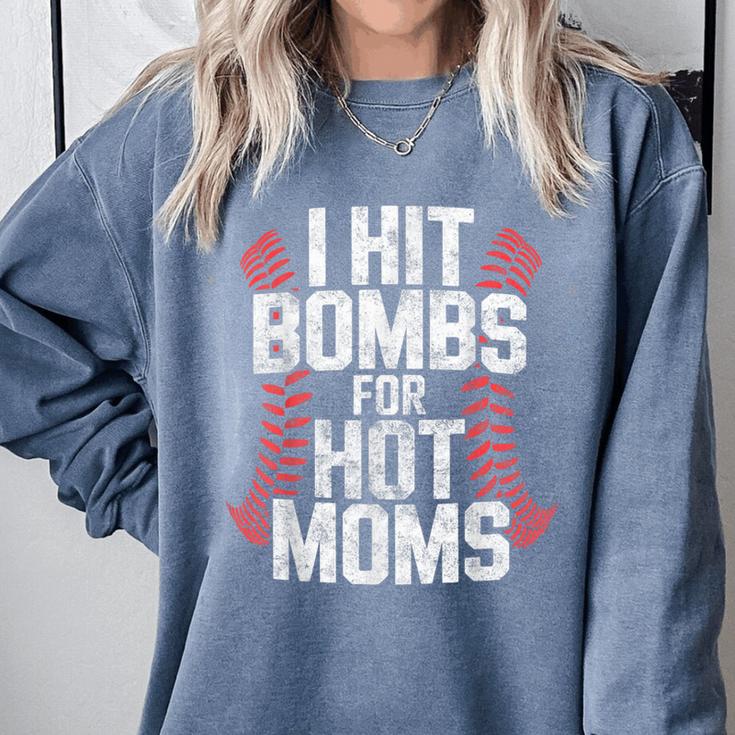 Baseball Joke Tee I Hit Bombs For Hot Moms Player Pitcher Comfort Colors Sweatshirt