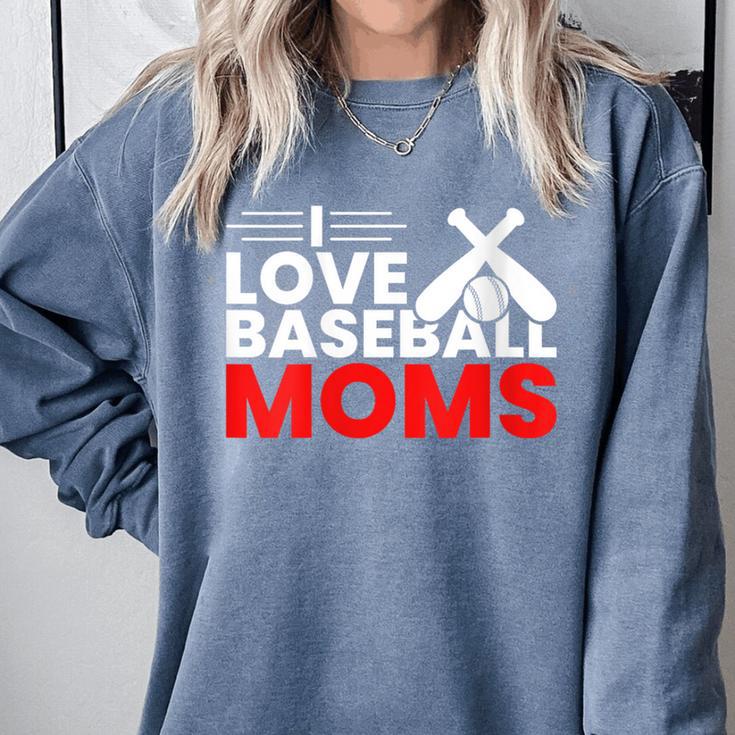 Baseball I Love Baseball Moms Comfort Colors Sweatshirt Baseball I Love Baseball Moms Comfort Colors Sweatshirt