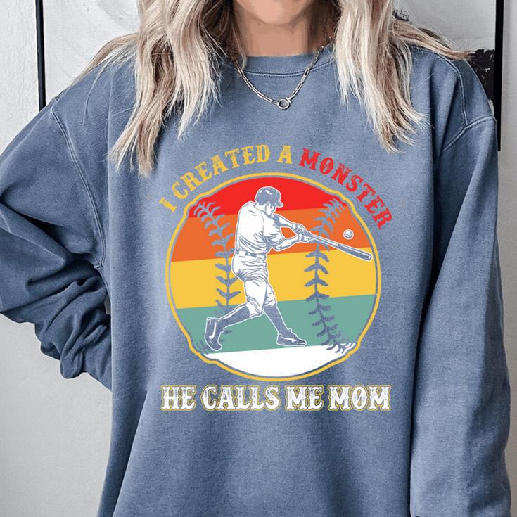 Baseball Mom I Created A Monster He Calls Me Mom Comfort Colors Sweatshirt Baseball Mom I Created A Monster He Calls Me Mom Comfort Colors Sweatshirt