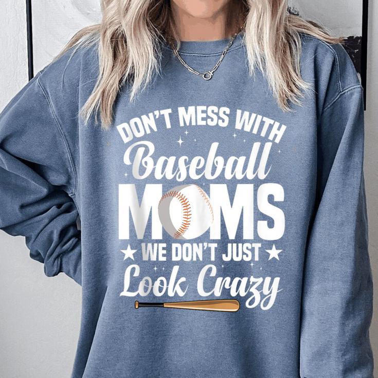 Baseball Mom We Don´t Just Look Crazy Baseball Player Comfort Colors Sweatshirt Baseball Mom We Don´t Just Look Crazy Baseball Player Comfort Colors Sweatshirt