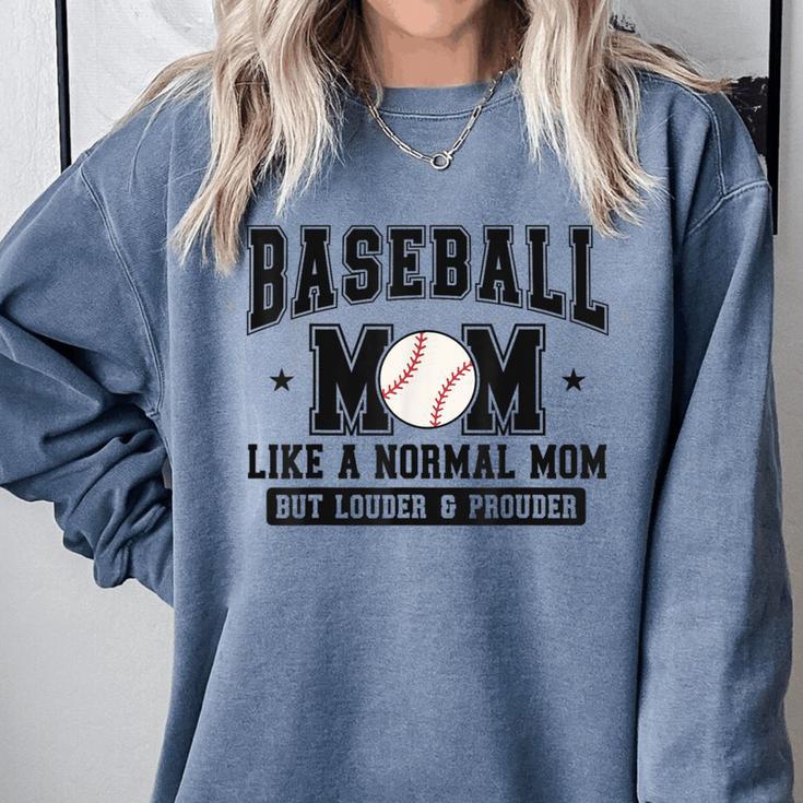 Baseball Mom Loud Proud Mom Like A Normal Mama Mothers Comfort Colors Sweatshirt Baseball Mom Loud Proud Mom Like A Normal Mama Mothers Comfort Colors Sweatshirt