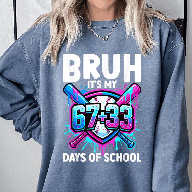 Bruh It's My 67 33 Days Of School Baseball 100 Days Smarter Comfort Colors Sweatshirt Bruh It's My 67 33 Days Of School Baseball 100 Days Smarter Comfort Colors Sweatshirt