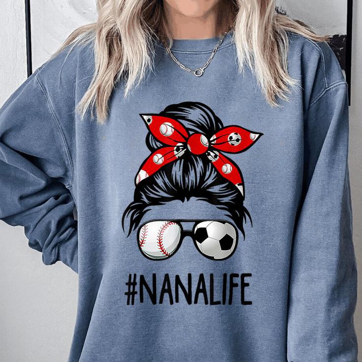 Classy Nana Life Soccer Messy Bun Baseball Mother's Day Comfort Colors Sweatshirt Classy Nana Life Soccer Messy Bun Baseball Mother's Day Comfort Colors Sweatshirt