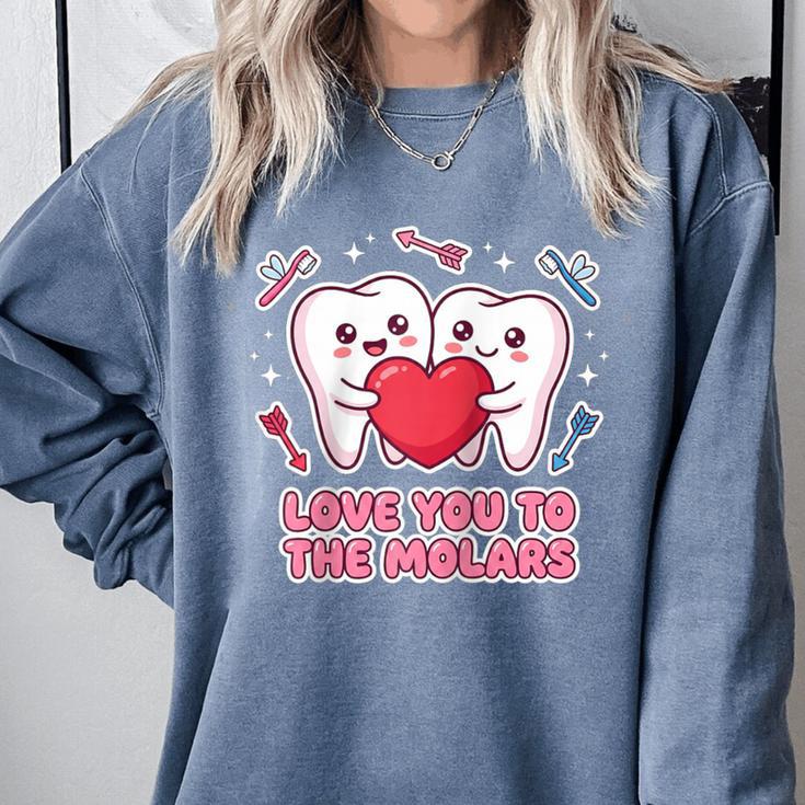 Cute Dentist Valentine Love You To The Molars Teeth Pun Raglan Baseball Tee Comfort Colors Sweatshirt