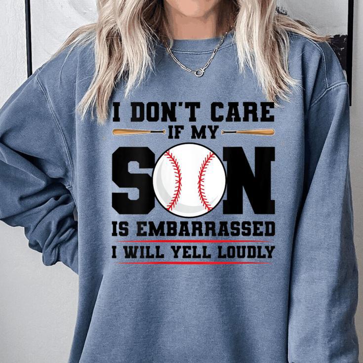 I Don't Care If My Son Is Embarrassed Baseball Mom Comfort Colors Sweatshirt I Don't Care If My Son Is Embarrassed Baseball Mom Comfort Colors Sweatshirt