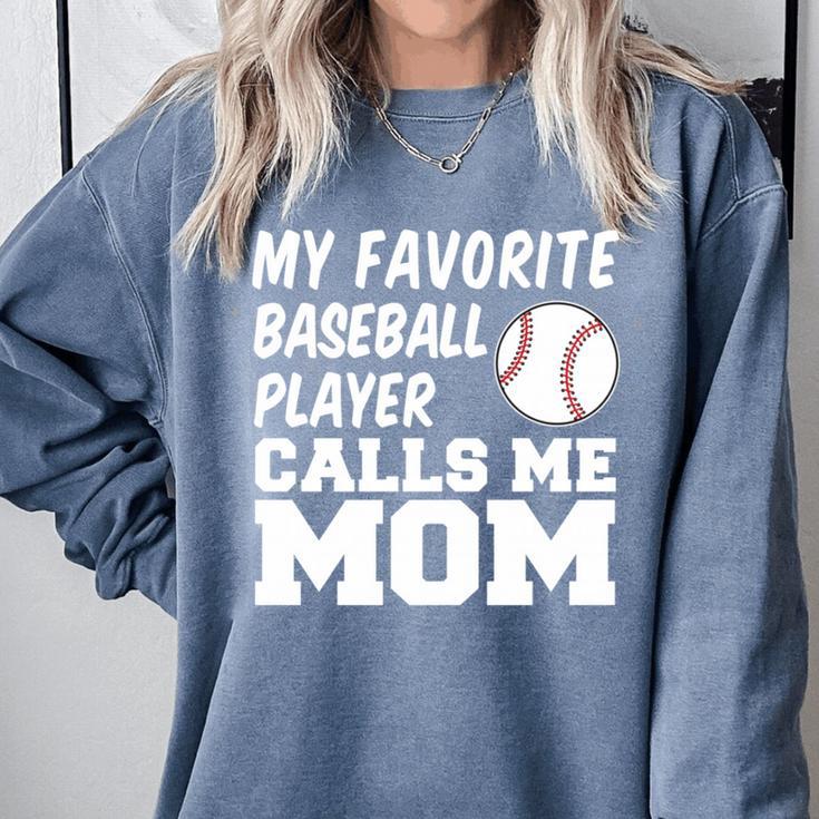 My Favorite Baseball Player Calls Me Mom Comfort Colors Sweatshirt