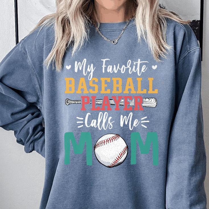 My Favorite Baseball Player Calls Me Mom Baseball Mom Premium Comfort Colors Sweatshirt