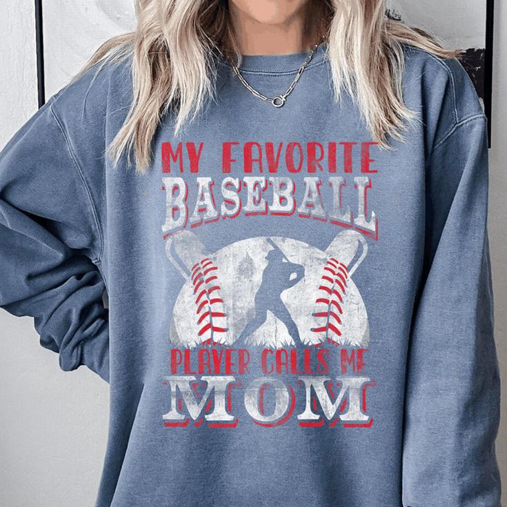 My Favorite Baseball Player Calls Me Mom Proud Baseball Mom Premium Comfort Colors Sweatshirt My Favorite Baseball Player Calls Me Mom Proud Baseball Mom Premium Comfort Colors Sweatshirt