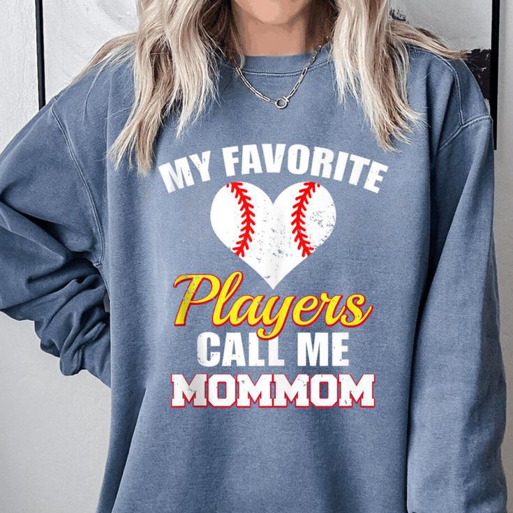 My Favorite Players Call Me MomMom Baseball Mom Mom Comfort Colors Sweatshirt
