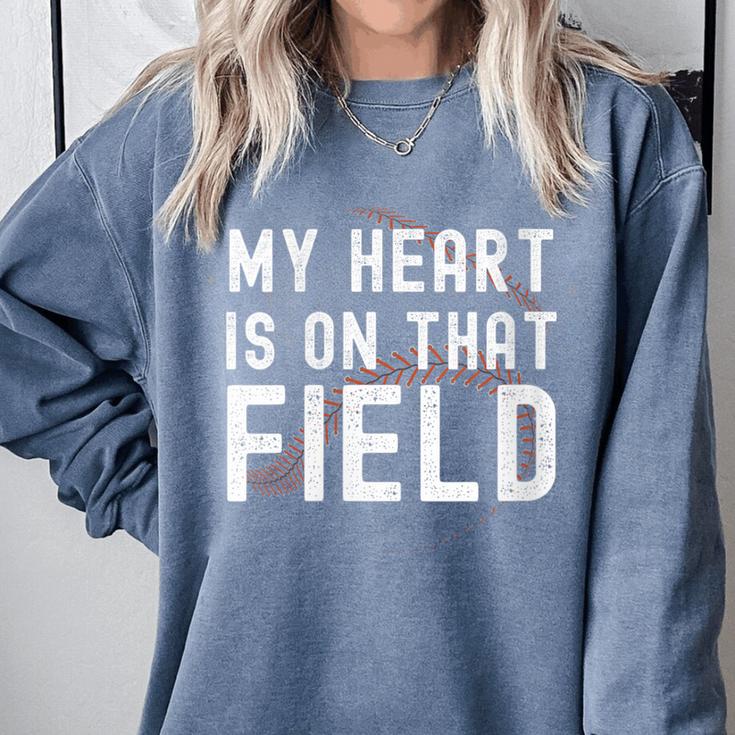 My Heart Is On That Field Baseball Softball Dad Father Comfort Colors Sweatshirt