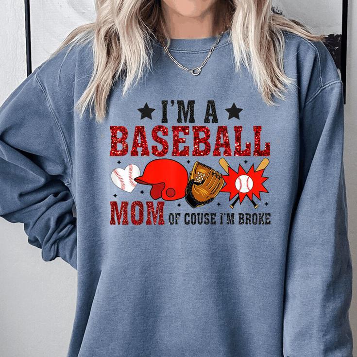 I’m A Baseball Mom Of Course I'm Broke Comfort Colors Sweatshirt I’m A Baseball Mom Of Course I'm Broke Comfort Colors Sweatshirt