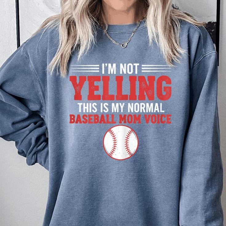 I'm Not Yelling This Is My Normal Baseball Mom Voice Comfort Colors Sweatshirt I'm Not Yelling This Is My Normal Baseball Mom Voice Comfort Colors Sweatshirt