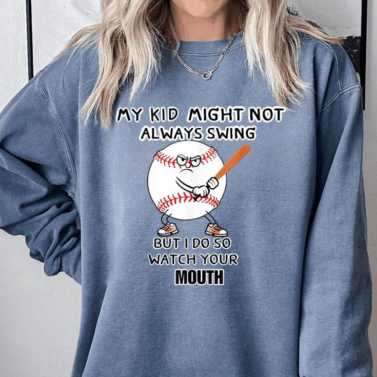My Kid Might Not Always Swing Humors Baseball Mom Comfort Colors Sweatshirt My Kid Might Not Always Swing Humors Baseball Mom Comfort Colors Sweatshirt