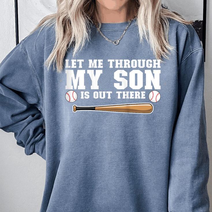 Let Me Through My Son Is Out There Baseball Mom Comfort Colors Sweatshirt