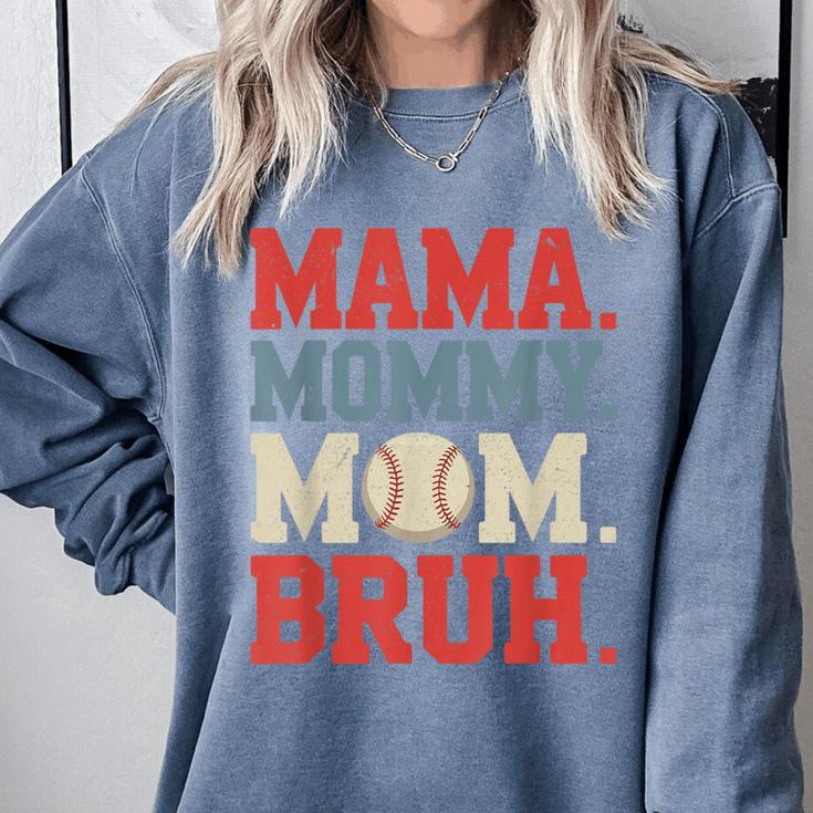 Mama Mommy Mom Bruh Baseball For Women Grandma Mother's Day Comfort Colors Sweatshirt Mama Mommy Mom Bruh Baseball For Women Grandma Mother's Day Comfort Colors Sweatshirt