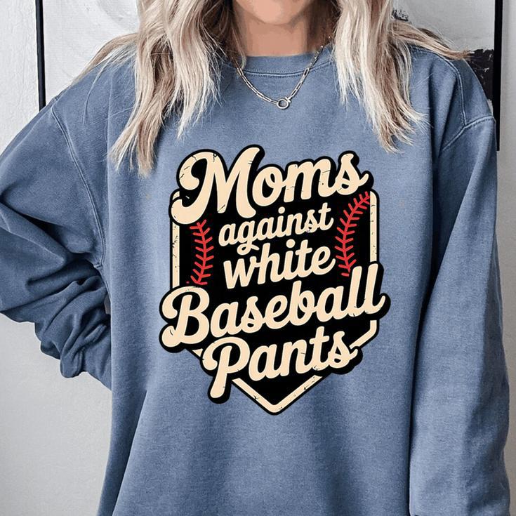Moms Against Baseball Pants Baseball Mom Premium Tri-Blend Comfort Colors Sweatshirt