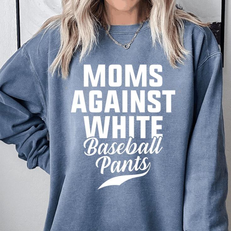 Moms Against Baseball Pants Present For Baseball Moms Comfort Colors Sweatshirt