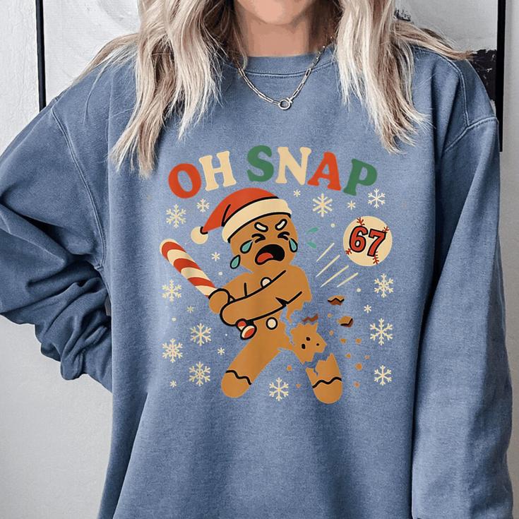 Oh Snap Gingerbread 67 Meme Baseball Christmas Xmas Comfort Colors Sweatshirt Oh Snap Gingerbread 67 Meme Baseball Christmas Xmas Comfort Colors Sweatshirt