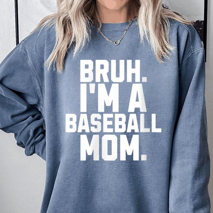 Sarcastic Bruh Baseball Mom Fan Gear For Mama Life Comfort Colors Sweatshirt Sarcastic Bruh Baseball Mom Fan Gear For Mama Life Comfort Colors Sweatshirt