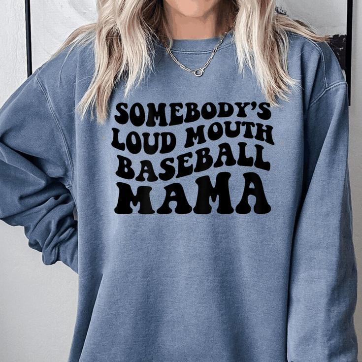 Somebody's Loud Mouth Baseball Mama Baseball Mom Comfort Colors Sweatshirt