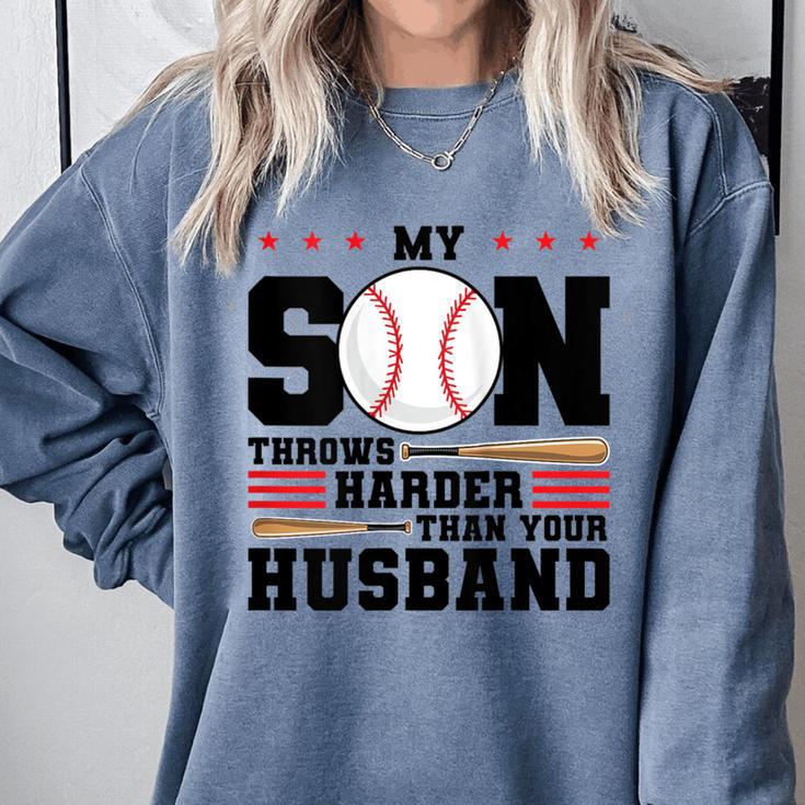 My Son Throws Harder Than Your Husband Baseball Mom Comfort Colors Sweatshirt My Son Throws Harder Than Your Husband Baseball Mom Comfort Colors Sweatshirt