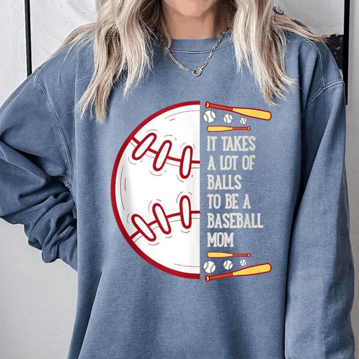 It Takes a Lot Of Balls To Be a Baseball Mom Comfort Colors Sweatshirt It Takes a Lot Of Balls To Be a Baseball Mom Comfort Colors Sweatshirt