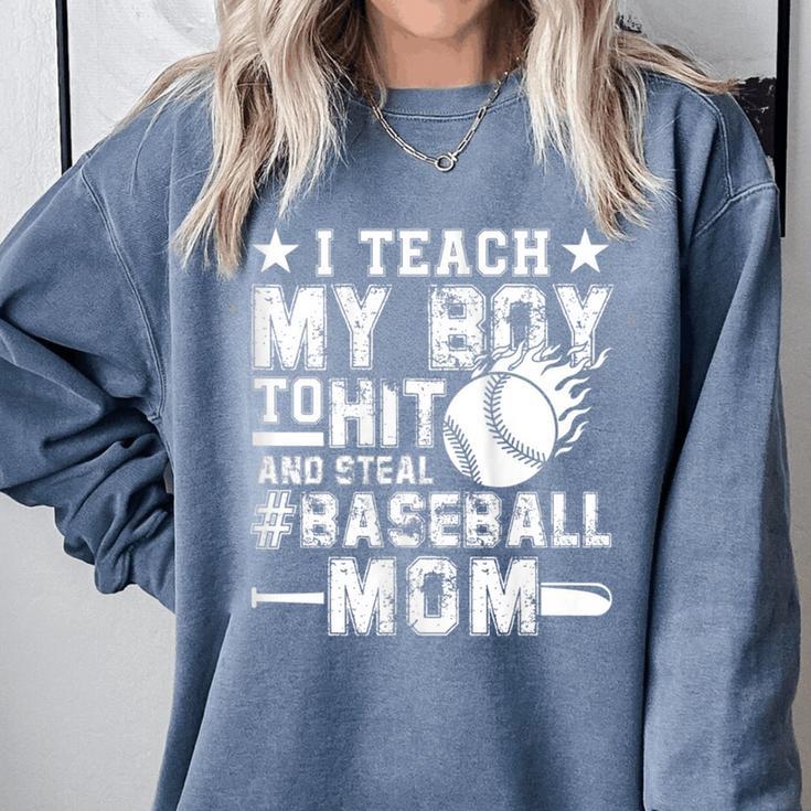 I Teach My Boy To Hit And Steal Baseball Mom Comfort Colors Sweatshirt