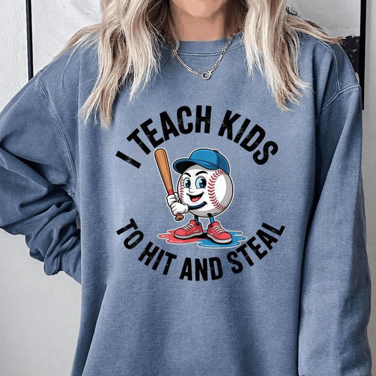 I Teach Kids To Hit And Steal Baseball Softball Coach Comfort Colors Sweatshirt I Teach Kids To Hit And Steal Baseball Softball Coach Comfort Colors Sweatshirt