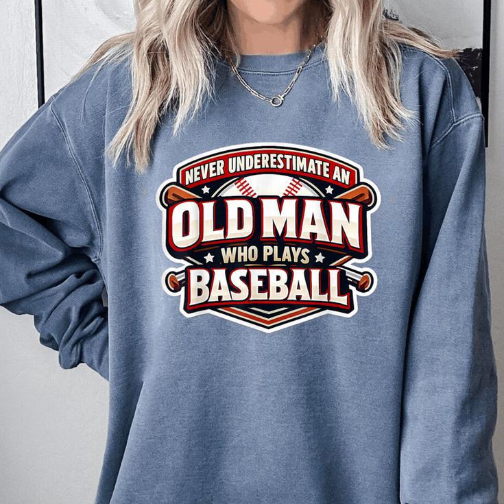 Never Underestimate An Old Man Who Plays Baseball Comfort Colors Sweatshirt