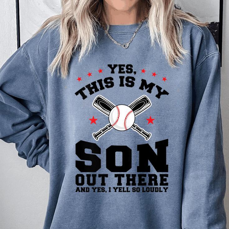 Yes This Is My Son Out There Baseball Mom Comfort Colors Sweatshirt