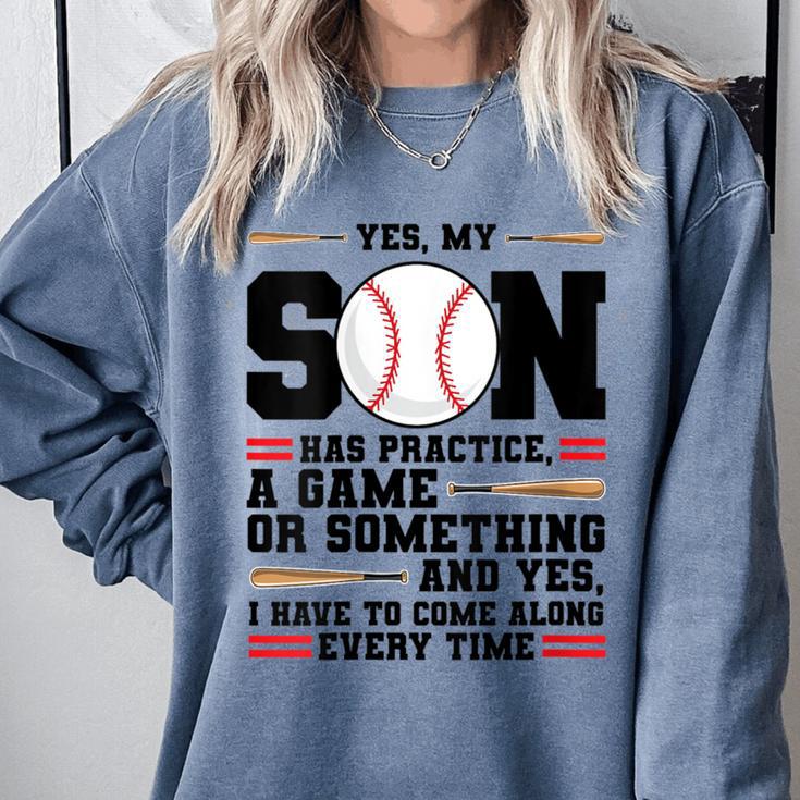 Yes Son Has Practice a Game Baseball Mom Comfort Colors Sweatshirt